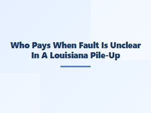 Who Pays for Fault in a Louisiana Pile-Up?
