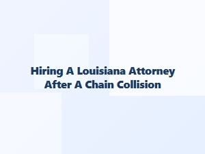 Recovering Compensation After a Louisiana Chain Collision