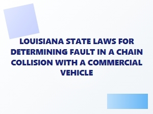 Fault in Louisiana Multi-Vehicle Truck Crashes